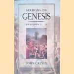 Sermons on Genesis Chapters 1-11 door John Calvin