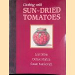 Cooking With Sun-Dried Tomatoes door Lois Dribin e.a.