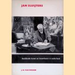 Jan Sluijters: beeldende kunst en bouwkunst in Nederland door J.N. van Wessem