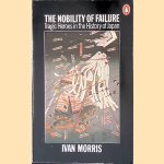 The Nobility of Failure: Tragic Heroes in the History of Japan
Ivan Morris
€ 15,00