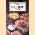 The Yoghurt Book: Food of the Gods door Arto der Haroutunian