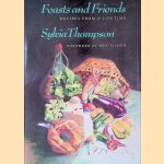 Feasts and Friends: Recipes from a Lifetime door Sylvia Thompson