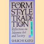 Form Style Tradition: reflections on Japanese Art and Society door Shuichi Kato