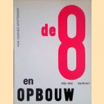 De 8 en Opbouw 1932-1943: Tijdschrift van het Nieuwe Bouwen = Periodical of New Architecture door Manfred Block