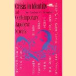 Crisis in identity and Contemporary Japanese Novels door Arthur G. Kimball