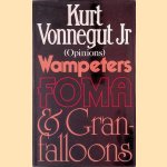 Wampeters, Foma and Granfalloons (Opinions) door Kurt Vonnegut