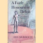 A Fairly Honourable Defeat door Iris Murdoch