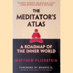 The Meditator's Atlas: A Roadmap of the Inner World
Matthew Flickstein
€ 9,00