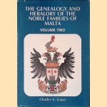 The Genealogy and Heraldry of the Noble Families of Malta: Volume Two door Charles A. Gauci