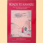 Roads to Xanadu: East and West in the Making of the Modern World door John Merson