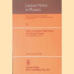 Lecture Notes in Physics: Topics in Quantum Field Theory and Gauge Theories door J Ehlers e.a.