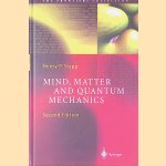 Mind, Matter and Quantum Mechanics (second edition) door Henry P. Stapp