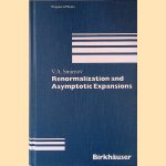 Renormalization and Asymptotic Expansions door V.A. Smirnov