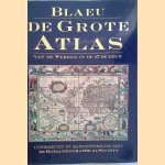 De grote atlas van de wereld in de 17de eeuw door Joan Blaeu e.a.