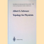 Topology for Physicists door Albert S. Schwarz