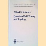 Quantum Field Theory and Topology door Albert S. Schwarz