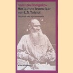 Het laatste levensjaar van L.N. Tolstoj: Dagboek van zijn secretaris door Valentin Boelgakov