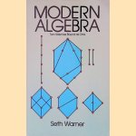 Modern Algebra: Two volumes bound as one door Seth Warner