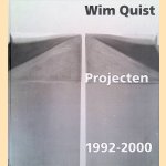 Wim Quist Projecten 1992-2000 door Auke van der Woud