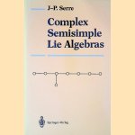 Complex Semisimple Lie Algebras door Jean-Pierre Serre