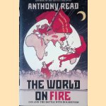 The World On Fire: 1919 and the Battle with Bolshevism door Anthony Read