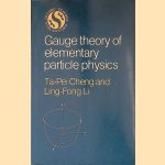 Gauge Theory of Elementary Particle Physics door Ta-Pei Cheng e.a.