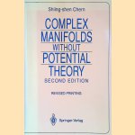 Complex Manifolds without Potential Theory: with an Appendix on the Geometry of Characteristic Classes - Second Edition door Shiing Shen Chern