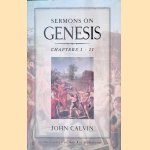 Sermons on Genesis Chapters 1-11 door John Calvin