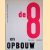 De 8 en Opbouw 1932-1943: Tijdschrift van het Nieuwe Bouwen = Periodical of New Architecture door Manfred Block