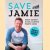 Save with Jamie: Shop Smart, Cook Clever, Waste Less door Jamie Oliver