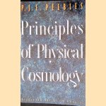 Principles of Physical Cosmology door P.J.E. Peebles