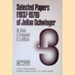 Selected Papers (1937-1976) of Julian Schwinger door M. - and others Flato