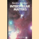 Interstellar Matters: Essays on Curiosity and Astronomical Discovery door Gerrit L. Verschuur