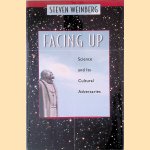 Facing Up: Science and Its Cultural Adversaries door Steven Weinberg