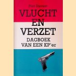 Vlucht en verzet: dagboek van een KP'er door Piet Stavast