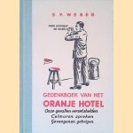 Gedenkboek van het "Oranjehotel": Celmuren spreken; Gevangenen getuigen; Onze gevallen verzetshelden door E.P. Weber