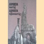 Arnhem veertig, Arnhem vijfenveertig door Johan van der Woude