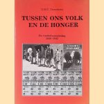 Tussen ons volk en de honger: de voedselvoorziening 1940-1945 door G.M.T. Trienekens