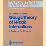 Gauge Theory of Weak Interactions door W. Greiner e.a.