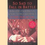 So Sad to Fall in Battle: An Account of War Based on General Tadamichi Kuribayashi's Letters from Iwo Jima door Kumiko Kakehashi