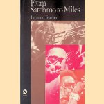 From Satchmo to Miles door Leonard Feather