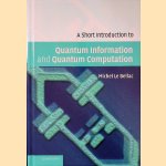 A Short Introduction to Quantum Information and Quantum Computation door Michel Le Bellac