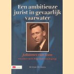 Een ambitieuze jurist in gevaarlijk vaarwater: Johannes van Loon, President van de Hoge Raad in oorlogstijd door Herman Hermans