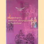 Wederdopers, menisten, doopsgezinden in Nederland door Prof Groenveld
