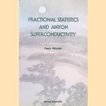 Fractional Statistics and Anyon Superconductivity door Frank Wilczek