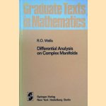 Differential Analysis on Complex Manifolds door R.O. Wells