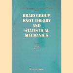 Braid Group Knot Theory and Statistical Mechanics door M.L. Ge e.a.