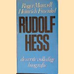 Rudolf Hess: de eerste volledige biografie door Roger Manvell e.a.