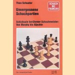 Unvergessene Schachpartien: Schicksale berühmter Schachmeister: Von Morphy bis Aljechin
Theo Schuster
€ 5,00