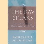 The Rav Speaks: Five Addresses on Israel, History, and the Jewish People door Joseph B. Soloveitchik